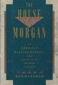 The House of Morgan: An American Banking Dynasty and the Rise of Modern Finance - Ron Chernow