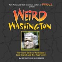 Weird Washington: Your Travel Guide to Washington's Local Legends and Best Kept Secrets - Jefferson Davis, Al Eufrasio, Mark Moran, Mark Scuerman, Mark Sceurman