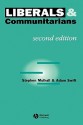 Liberals and Communitarians - Stephen Mulhall, Adam Swift