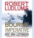 Robert Ludlum's the Bourne Imperative (Audio) - Eric Van Lustbader