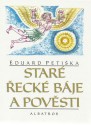 Staré řecké báje a pověsti - Eduard Petiška