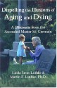 Dispelling the Illusions of Aging and Dying: A Discourse from the Ascended Master St. Germain - Linda Stein-Luthke, Martin F. Luthke