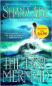 The Last Mermaid - Shana Abe