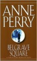 Belgrave Square (Charlotte & Thomas Pitt, #12) - Anne Perry