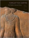 Forgotten Empire: The World of Ancient Persia - John E. Curtis