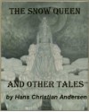 The Snow Queen and Other Tales by Hans Christian Andersen (Illustrated) (Fairy Tales of Hans Christian Andersen) - Hans Christian Andersen, Joanne Panettieri, Edmund Dulac