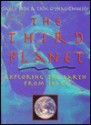 The Third Planet: Exploring the Earth from Space - Sally Ride, Tam O'Shaughnessy