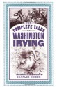 The Complete Tales - Washington Irving, Charles Neider