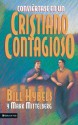 Conviertase En Un Cristiano Contagioso - Bill Hybels