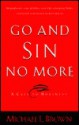 Go and Sin No More: A Call to Holiness - Michael L. Brown