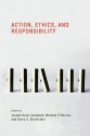 Action, Ethics, and Responsibility - Joseph Keim Campbell, Michael O'Rourke, Harry S. Silverstein