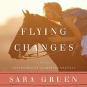 Flying Changes (Audio) - Sara Gruen, Catherine Gaffney