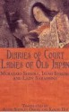 Diaries Of Court Ladies Of Old Japan - Annie Shepley Omori, Kochi Doi, Sugawara no Takasue no Musume, Murasaki Shikibu