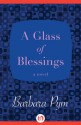 A Glass of Blessings: A Novel - Barbara Pym