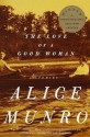 The Love of a Good Woman: Stories - Alice Munro