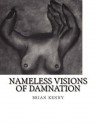 Nameless Visions of Damnation - Brian A. Kenny