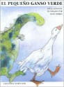 El Pequeno Ganso Verde: The Little Green Goose - Adele Sansone, A. Marks, Adele Sansone, Alan Marks