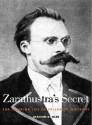 Zarathustra's Secret: The Interior Life Of Friedrich Nietzsche - Joachim Köhler, Joachim Köhler, Ronald Taylor