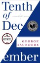 Tenth of December: Stories - George Saunders