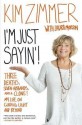 I'm Just Sayin'!: Three Deaths, Seven Husbands, and a Clone! My Life on Guiding Light and Beyond - Kim Zimmer, Laura Morton