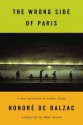 The Wrong Side of Paris - Adam Gopnik, Honoré de Balzac, Jordan Stump