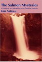 The Salmon Mysteries: A Guidebook to a Reimagining of the Eleusinian Mysteries - Kim Antieau