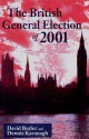 The British General Election Of 2001 - David Butler, Dennis Kavanagh