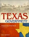 Texas Government, Policy and Politics - Neal Tannahill