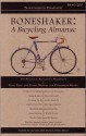 Boneshaker: A Bicycling Almanac (BA 43-200, #7) - Evan P. Schneider, Melissa Reeser Poulin, Jonny Waldman, Marc-andre Chimonas, Maureen Foley