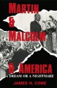 Martin & Malcolm & America: A Dream or a Nightmare - James H. Cone