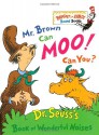 Mr. Brown Can Moo! Can You? - Dr. Seuss