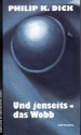 Und jenseits - das Wobb - Philip K. Dick