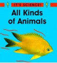 All Kinds Of Animals (It's Science) - Sally Hewitt