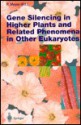 Gene Silencing in Higher Plants and Related Phenomena in Other Eukaryotes: - Peter Meyer