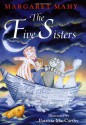 The Five Sisters - Margaret Mahy, Patricia MacCarthy