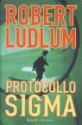 Protocollo Sigma - Robert Ludlum