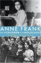 Anne Frank and Children of the Holocaust - Carol Ann Lee