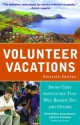 Volunteer Vacations: Short-Term Adventures That Will Benefit You and Others - Bill McMillon, Doug Cutchins, Anne Geissinger, Ed Asner