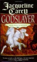 Godslayer: Volume II of The Sundering - Jacqueline Carey