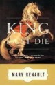 The King Must Die (Library) - Mary Renault