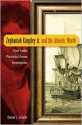 Zephaniah Kingsley Jr. and the Atlantic World: Slave Trader, Plantation Owner, Emancipator - Daniel L. Schafer