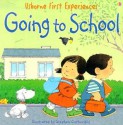 Going To School (Usborne First Experiences) - Anne Civardi