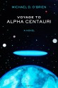 Voyage to Alpha Centauri - Michael D. O'Brien