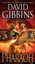 Pharaoh: A Novel - David Gibbins