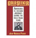 Gold Seeker: Adventures of a Belgian Argonaut during the Gold Rush Years - Jean-Nicolas Perlot, Howard R. Lamar, Helen Harding Bretnor