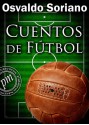 Cuentos de fútbol - Osvaldo Soriano