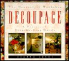 Decoupage: A Practical Step-By-Step Guide (The Decorative Workshop) - Joanna Jones