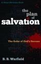 The Plan of Salvation: The Order of God's Decrees - B.B. Warfield, Michael Rotolo