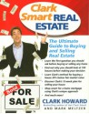 Clark Smart Real Estate: The Ultimate Guide to Buying and Selling Real Estate - Clark Howard, Mark Meltzer