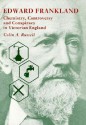 Edward Frankland: Chemistry, Controversy and Conspiracy in Victorian England - Colin Archibald Russell